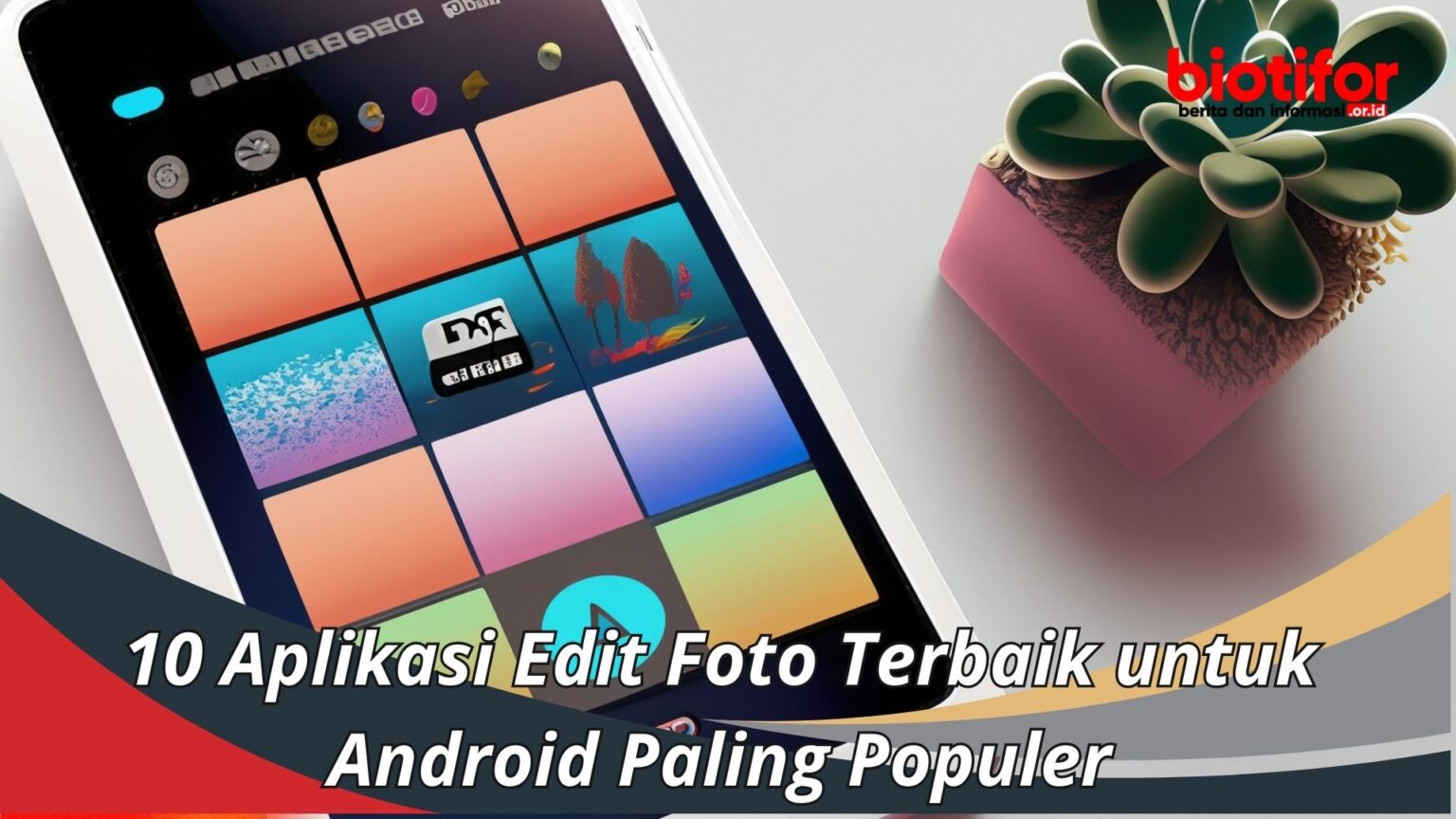 Aplikasi Edit Foto Terbaik Untuk Android Paling Populer Biotifor