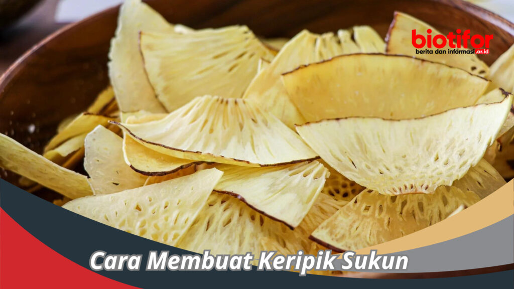 Cara Membuat Keripik Sukun Pasti Jadi Favorit Keluarga Biotifor