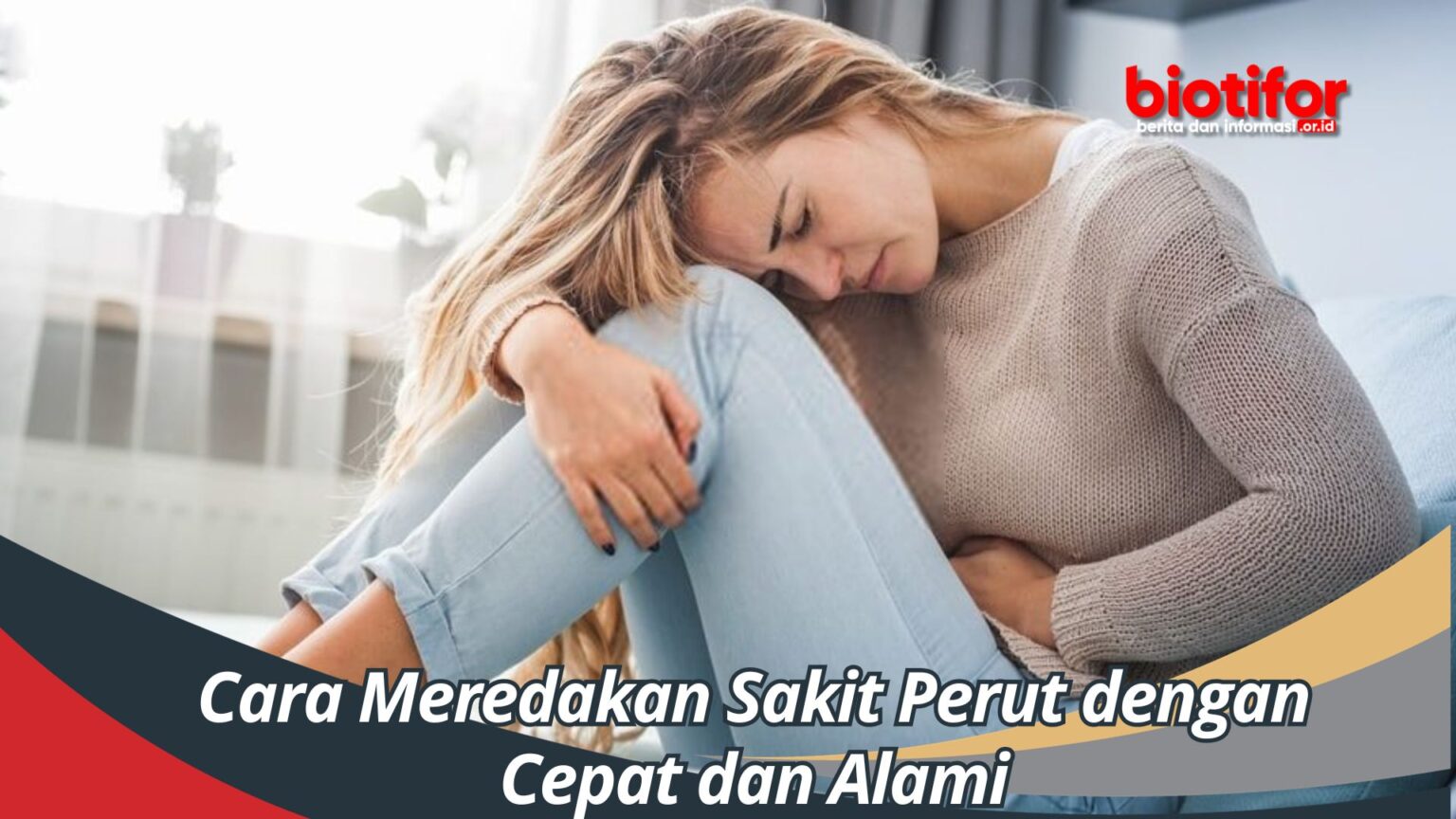 Cara Meredakan Sakit Perut Dengan Cepat Dan Alami Biotifor