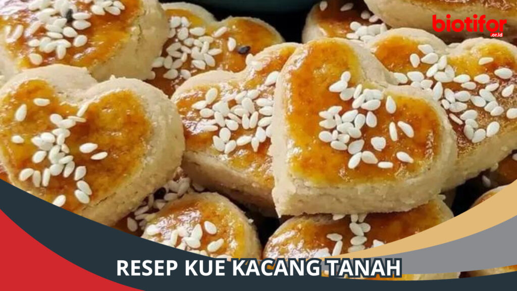 Resep Kue Kacang Tanah Yang Gurih Dan Lezat Biotifor