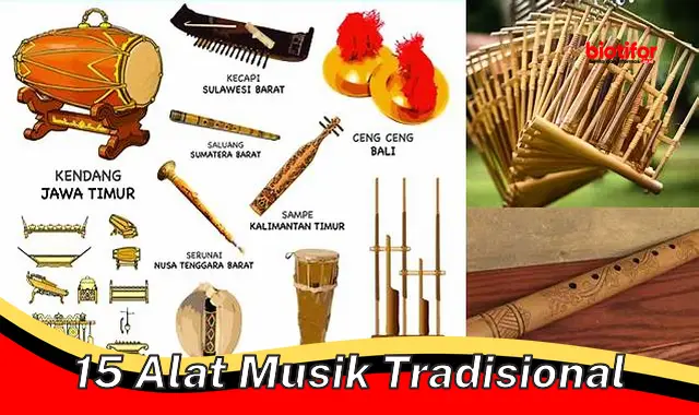 15 Alat Musik Tradisional Indonesia: Warisan Budaya yang Tak Ternilai