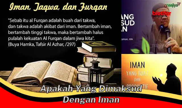 Panduan Lengkap: Apakah yang Dimaksud dengan Iman?