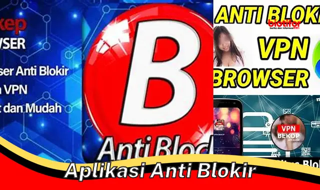 Akses Internet Bebas dengan Aplikasi Anti Blokir Terbaik