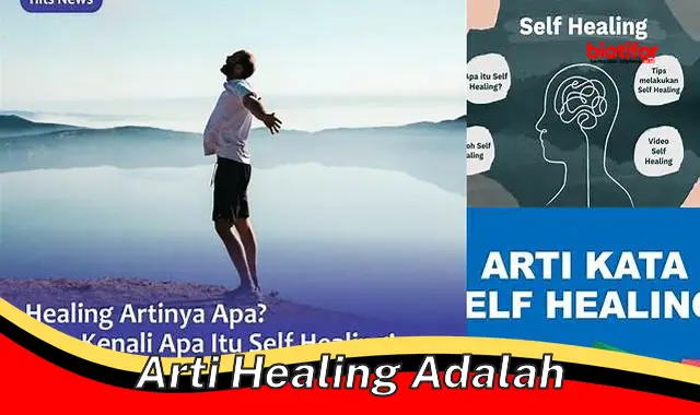 Rahasia Arti Healing: Panduan untuk Pemulihan dan Keseimbangan