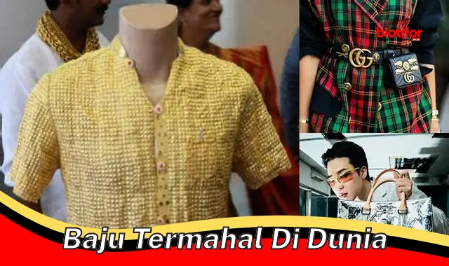 Baju Termahal di Dunia: Mewah, Eksklusif, dan Investasi Berharga