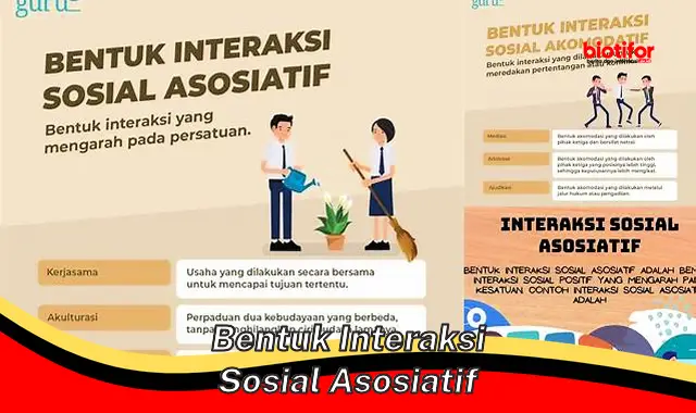 Wujud Interaksi Sosial Asosiatif: Kunci Membangun Masyarakat Harmoni