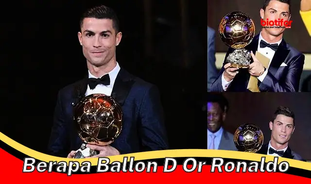 Penghargaan Ballon d'Or Cristiano Ronaldo: Jumlah dan Catatan Gemilang