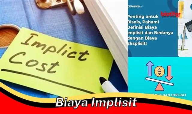 Biaya Implisit: Panduan Lengkap untuk Keputusan Bisnis yang Lebih Baik