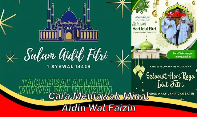 Panduan Lengkap: Cara Menjawab "Minal Aidin Wal Faizin" dengan Penuh Makna