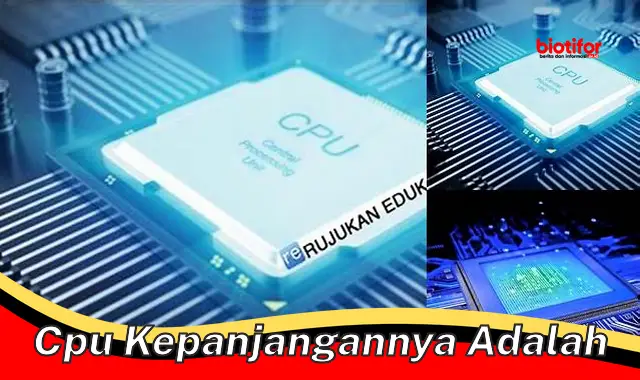 Panduan Lengkap: Mengenal CPU dari A sampai Z