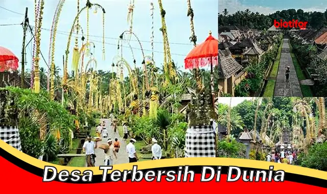 Desa Terbersih Dunia: Inspirasi untuk Indonesia yang Bersih