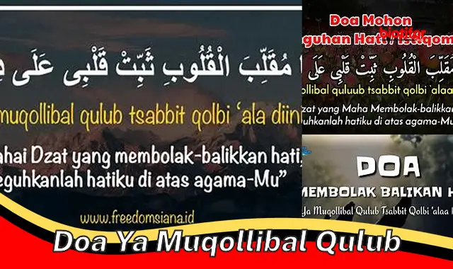 Rahasia Doa Ya Muqollibal Qulub: Kunci Ketenangan dan Keteguhan Hati ...