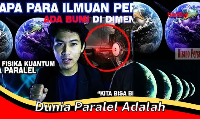 Segala Hal yang Perlu Anda Ketahui tentang Dunia Paralel