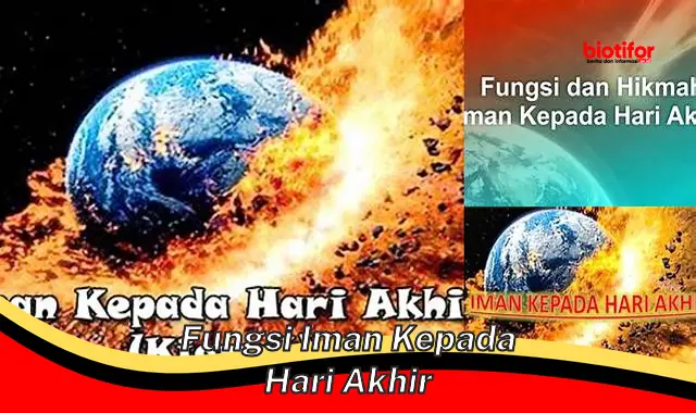 Fungsi Penting Iman kepada Hari Akhir dalam Kehidupan