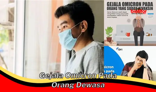 Gejala Omicron: Kenali Tanda-Tanda Infeksi pada Orang Dewasa