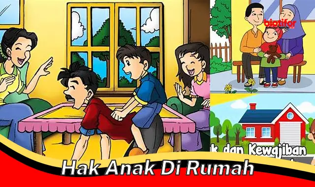 Penuhi Hak Anak di Rumah untuk Perkembangan Optimal