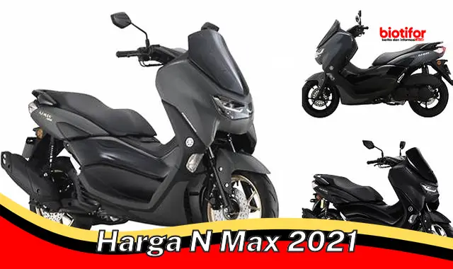 Cek Harga Terbaru Yamaha NMax 2021, Fitur Canggih Harga Bersahabat!