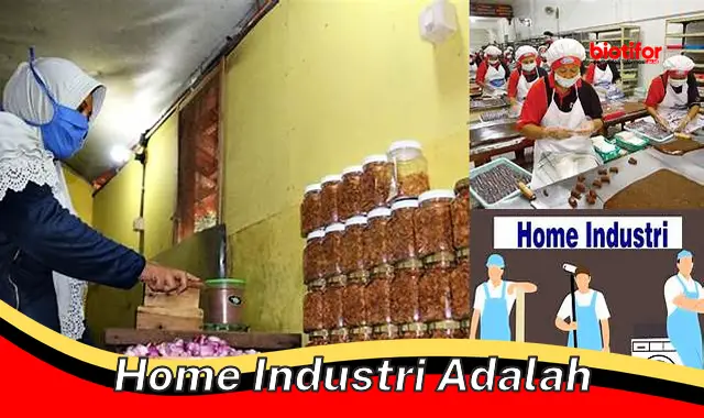 Pelajari Home Industri Secara Komprehensif dari A sampai Z