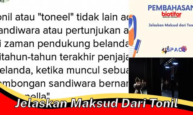 Pahami Makna Pertunjukan Tonil: Panduan Menjelaskan Maksud di Baliknya