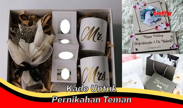 Kado Pernikahan untuk Sahabat: Berkesan dan Awet dalam Kenangan