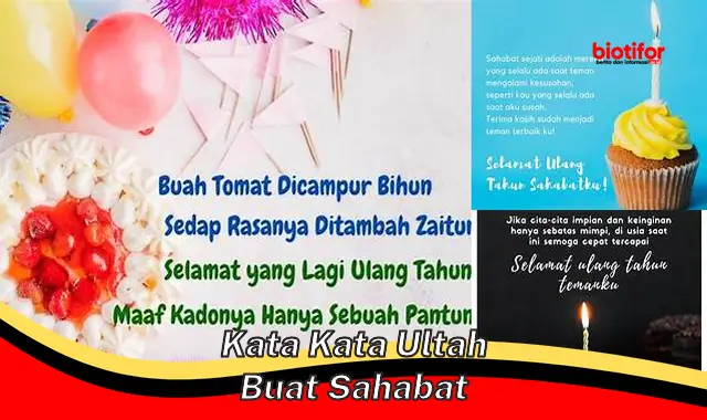 Kata-kata Ulang Tahun Menyentuh yang Sempurna untuk Sahabat Terbaik