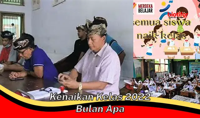 Kapan Kenaikan Kelas 2022? Inilah Jawabannya!