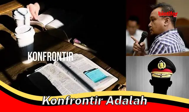 Konfrontasi: Pengertian dan Maknanya dalam Berbagai Konteks