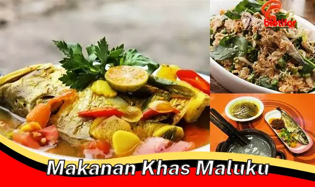 Mencicipi Cita Rasa Khas Maluku: Jelajahi Kekayaan Kulinernya