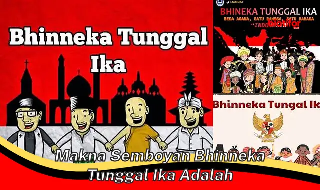 Pengertian Semboyan Bhinneka Tunggal Ika: Menghargai Perbedaan dalam Persatuan