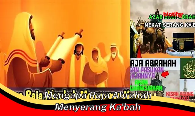 Alasan di Balik Penyerangan Raja Abrahah ke Ka'bah