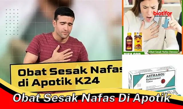 Pilihan Tepat Obat Sesak Napas di Apotik