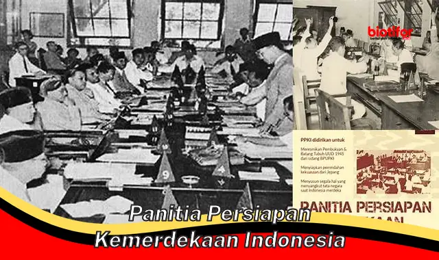 Persiapan Matang Menuju Kemerdekaan: Panitia Persiapan Kemerdekaan Indonesia