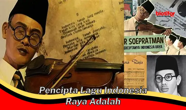 Siapa Pencipta Lagu Kebangsaan Indonesia? Sang Maestro Musik Tanah Air