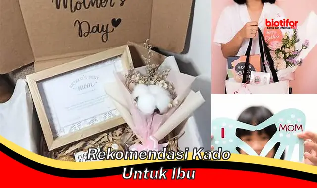 Panduan Memilih Kado Spesial untuk Ibu Tercinta