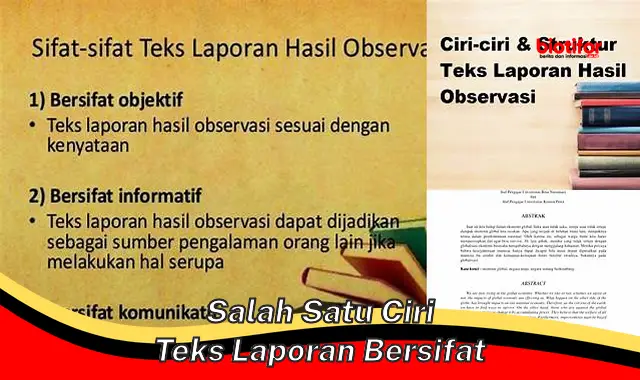 Ciri Penting Teks Laporan: Objektif dan Faktual