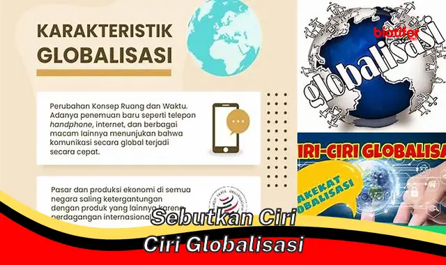 Mengenal Ciri-ciri Globalisasi dan Dampaknya pada Dunia