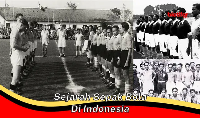 Sejarah Sepak Bola Indonesia: Perjalanan Panjang yang Penuh Warna