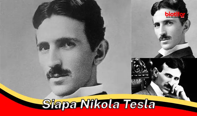 Mengenal Nikola Tesla: Sang Penemu Visioner