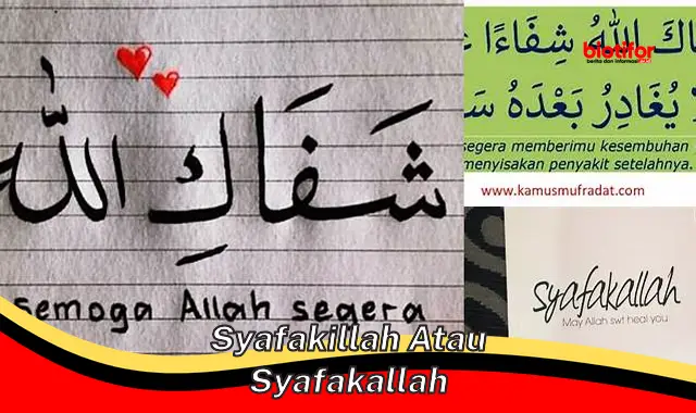 Berdoa untuk Kesembuhan: Syafakillah atau Syafakallah