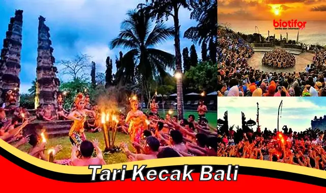 Tari Kecak Bali: Pertunjukan Eksotis yang Memukau