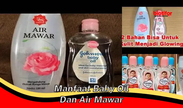 manfaat baby oil dan air mawar