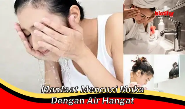 manfaat mencuci muka dengan air hangat