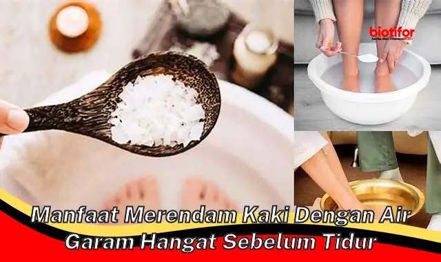 manfaat merendam kaki dengan air garam hangat sebelum tidur