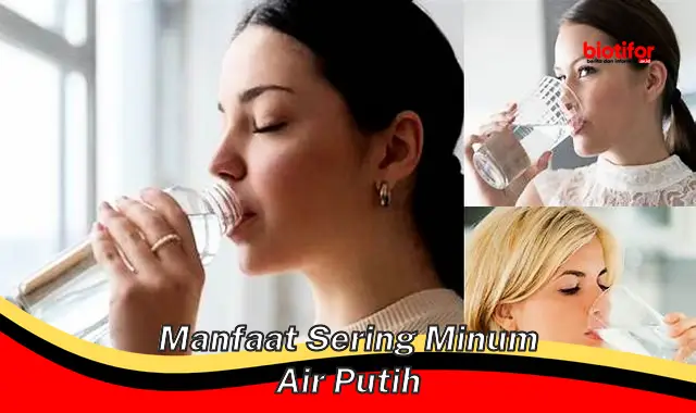 manfaat sering minum air putih