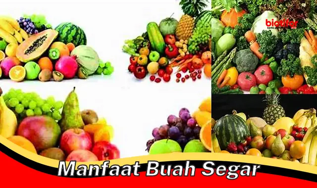 manfaat buah segar