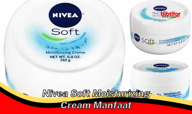 nivea soft moisturizing cream manfaat