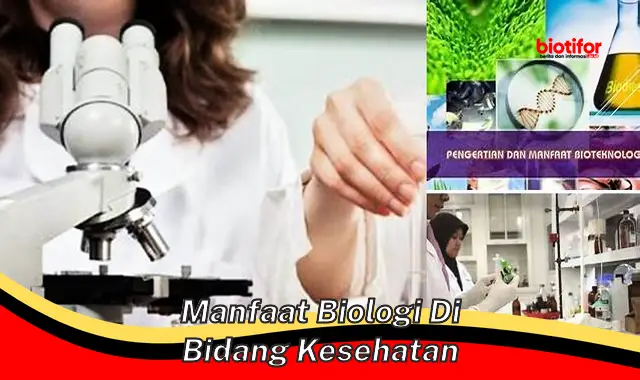 manfaat biologi di bidang kesehatan