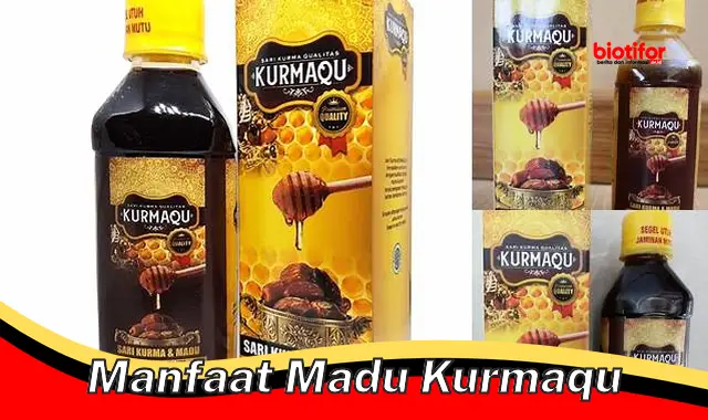 manfaat madu kurmaqu