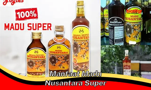 manfaat madu nusantara super