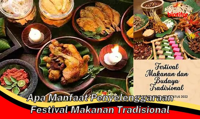 apa manfaat penyelenggaraan festival makanan tradisional